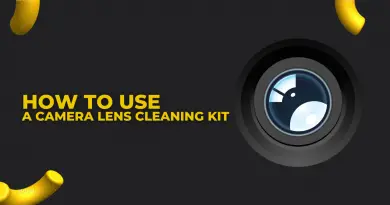 How To Use A Camera Lens Cleaning Kit