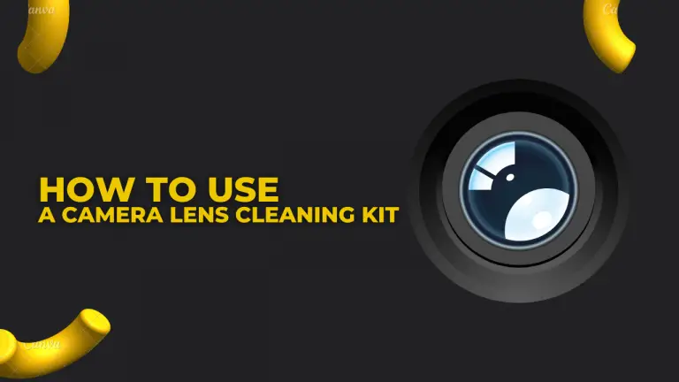 How To Use A Camera Lens Cleaning Kit